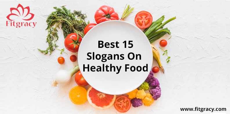 best-15-slogans-on-healthy-food-eat-healthy-live-healthy-fitgracy