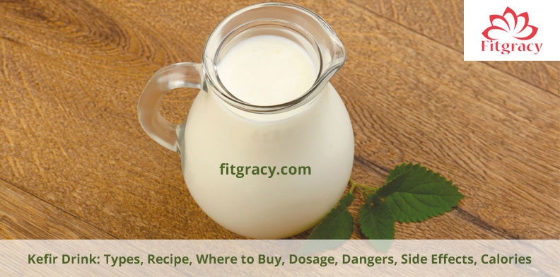 Kefir Drink Types, Recipe, Where to Buy, Dose, Dangers, Side Effects, Calories